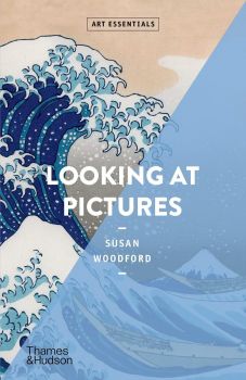 Looking at Pictures - Art Essentials - Susan Woodford - 9780500293218 - Thames & Hudson - Онлайн книжарница Ciela | ciela.com