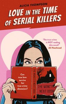 Love in the Time of Serial Killers - Alicia Thompson - 9781804992906 - Penguin Books - Онлайн книжарница Ciela | ciela.com