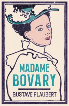 Madame Bovary - Gustave Flaubert - 9781847493224 - Alma Books - Онлайн книжарница Ciela | ciela.com