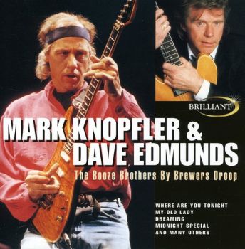 MARK KNOPFLER & DAVE EDMUNDS - THE BOOZE BROTHERS BY BREWERS DROO