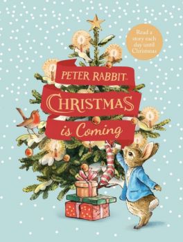 Peter Rabbit - Christmas is Coming - A Christmas Countdown Book - Beatrix Potter - Penguin -  9780241425633 - Онлайн книжарница Ciela | Ciela.com