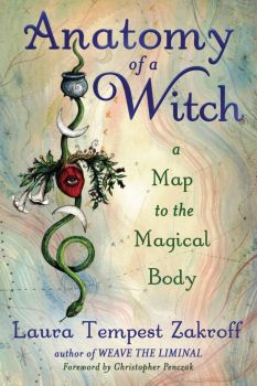 Anatomy of a Witch - Laura Tempest Zakroff - 9780738764344 - Llewellyn Publications - Онлайн книжарница Ciela | ciela.com