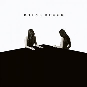 ROYAL BLOOD - HOW DID WE GET SO DARK