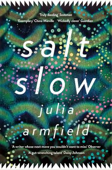 Salt Slow - Julia Armfield  - 9781529012590 - Онлайн книжарница Ciela | ciela.com