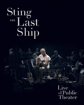 STING - THE LAST SHIP LIVE AT THE PUBLIC THEATER DVD