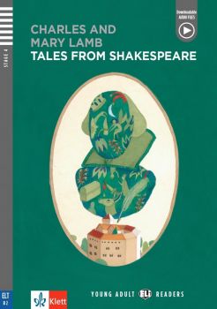 Tales from Shakespeare + downloadable audio - Charles and Mary Lamb - 9789543447077 - Клет България - Онлайн книжарница Ciela | ciela.com