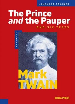 The Prince and the Pauper and Six Tests - Language Trainer B2 - Mark Twain - Koala Press - 9786197536539 - Онлайн книжарница Ciela | Ciela.com 