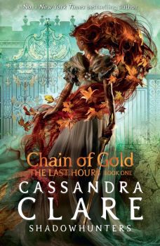 The Last Hours - Chain of Gold - Cassandra Clare - 9781406390988 - Walker Books - Онлайн книжарница Ciela | ciela.com