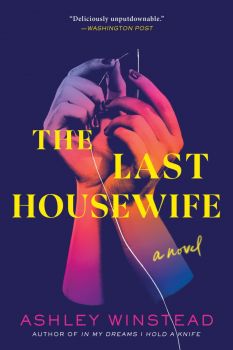The Last Housewife - Ashley Winstead - 9781728269825 - Sourcebooks Landmark - Онлайн книжарница Ciela | ciela.com