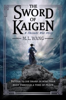 The Sword of Kaigen - A Theonite War Story - M. L. Wang - 9781720193869 - Онлайн книжарница Ciela | ciela.com