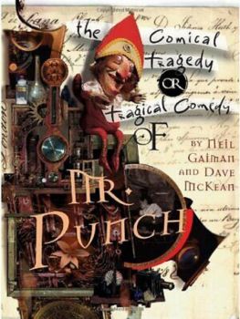 The Tragical Comedy or Comical Tragedy of Mr Punch - Neil Gaiman - 9780747588443 - Онлайн книжарница Ciela | ciela.com