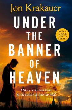 Under The Banner of Heaven - Jon Krakauer - 9781035014767 - Picador - Онлайн книжарница Ciela | ciela.com