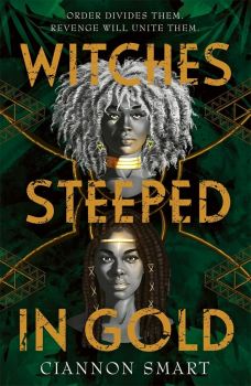 Witches Steeped in Gold - Ciannon Smart - Hot Key Books - 9781471409585 - Онлайн книжарница Ciela | Ciela.com