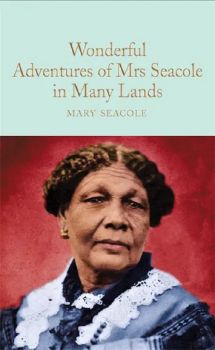 Wonderful Adventures of Mrs. Seacole in Many Lands - Mary Seacole - 9781529040326 - Онлайн книжарница Ciela | ciela.com