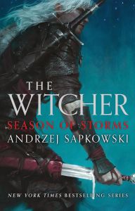 Season of Storms - The Witcher Saga - Deluxe Edition - Andrzej Sapkowski - 9781399611138 - Онлайн книжарница Ciela | ciela.com