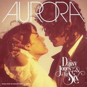 Daisy Jones And The Six - Aurora - Deluxe Edition - 2 CD