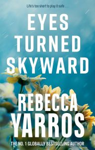 Eyes Turned Skyward - Flight & Glory Series - Rebecca Yarros - 9780349442556 - Онлайн книжарница Ciela | ciela.com