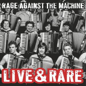 Rage Against The Machine ‎- Live & Rare - 2 LP - 2 плочи